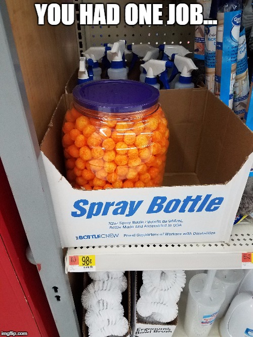And only 98 cents! | YOU HAD ONE JOB... | image tagged in you had one job,cheese balls | made w/ Imgflip meme maker