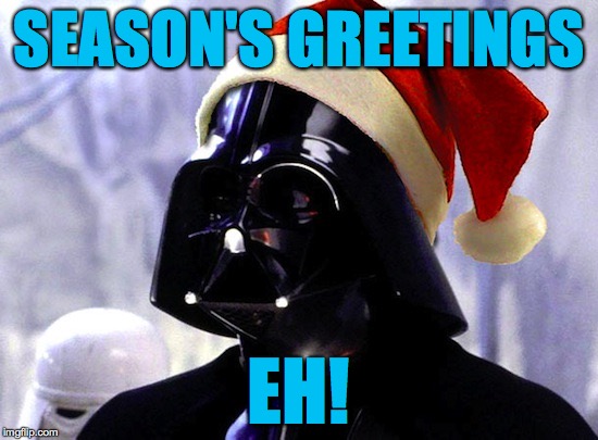 SEASON'S GREETINGS EH! | made w/ Imgflip meme maker