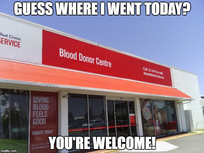 GUESS WHERE I WENT TODAY? YOU'RE WELCOME! | made w/ Imgflip meme maker