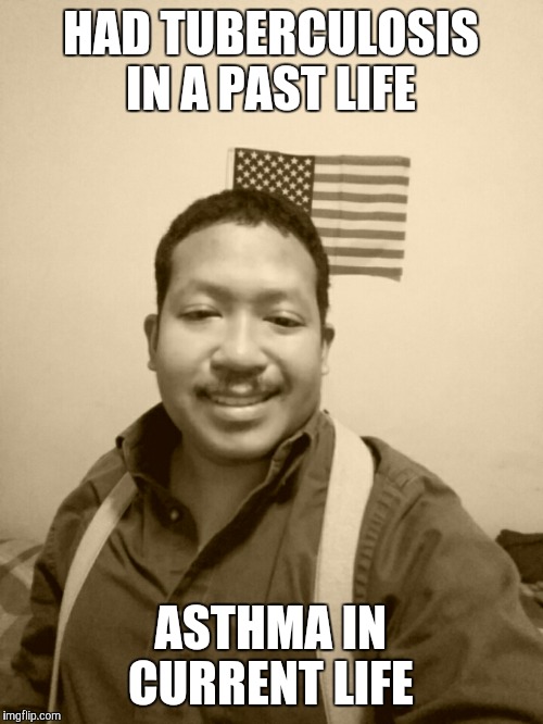 Past Life Pete | HAD TUBERCULOSIS IN A PAST LIFE; ASTHMA IN CURRENT LIFE | image tagged in past life pete | made w/ Imgflip meme maker