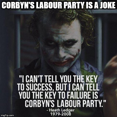 Corbyn's labour party is a joke | CORBYN'S LABOUR PARTY IS A JOKE | image tagged in corbyn's labour party,joker,party of hate,communist socialist,momentum | made w/ Imgflip meme maker