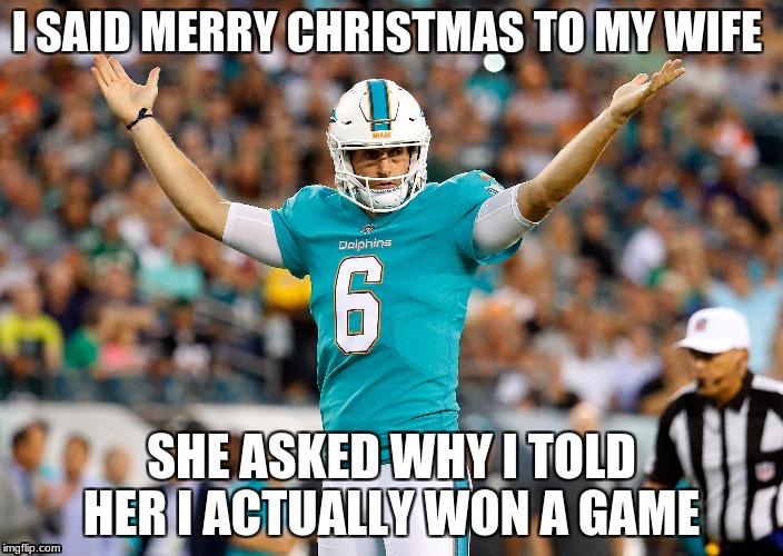 Jay Cutler always sucked but wow  | I SAID MERRY CHRISTMAS TO MY WIFE; SHE ASKED WHY I TOLD HER I ACTUALLY WON A GAME | image tagged in jay cutler | made w/ Imgflip meme maker