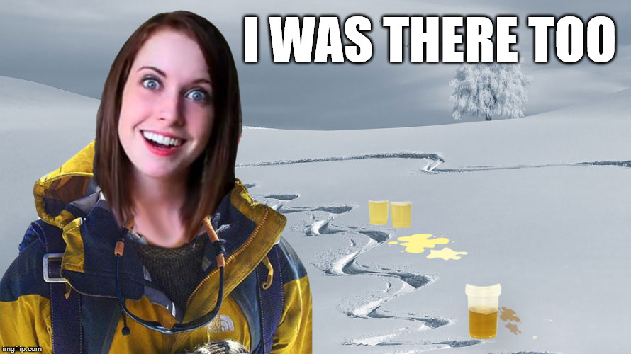 I WAS THERE TOO | made w/ Imgflip meme maker