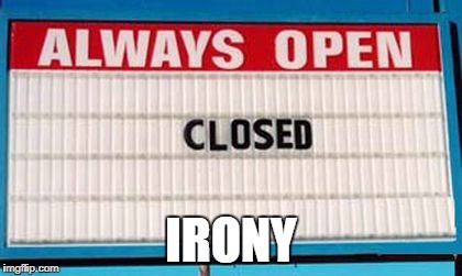 the irony is strong with this one | IRONY | image tagged in memes,funny,irony,ssby | made w/ Imgflip meme maker