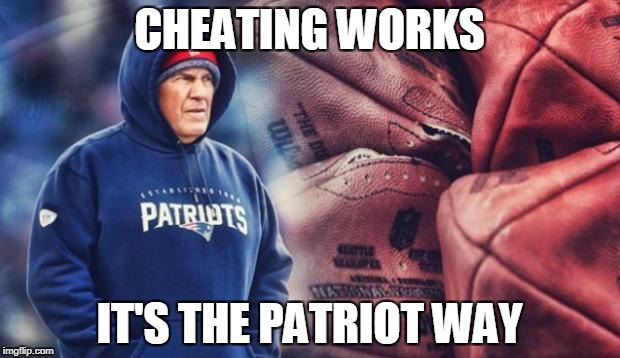 Deflate gate  | CHEATING WORKS; IT'S THE PATRIOT WAY | image tagged in deflate gate | made w/ Imgflip meme maker