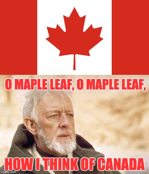 Since Canada is appearing on the front page as of late... | O MAPLE LEAF, O MAPLE LEAF, HOW I THINK OF CANADA | image tagged in memes,canada,maple leafs,parody,christmas songs | made w/ Imgflip meme maker