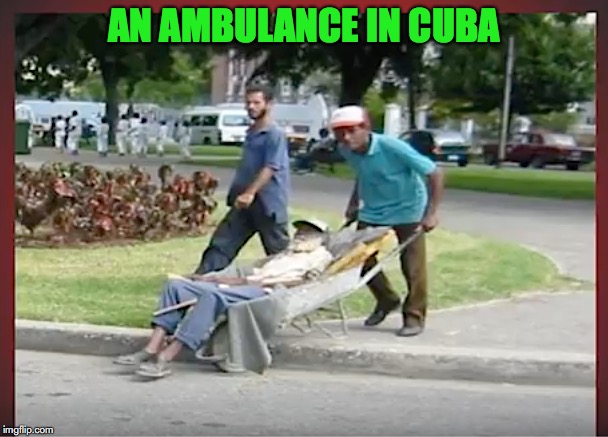 When You’re Behind On Your Insurance Premiums | AN AMBULANCE IN CUBA | image tagged in medical,cuba | made w/ Imgflip meme maker