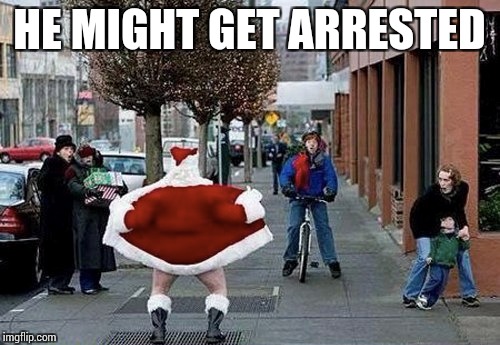 HE MIGHT GET ARRESTED | made w/ Imgflip meme maker
