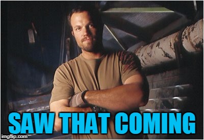 Saw that coming | SAW THAT COMING | image tagged in jayne cobb,memes,firefly | made w/ Imgflip meme maker