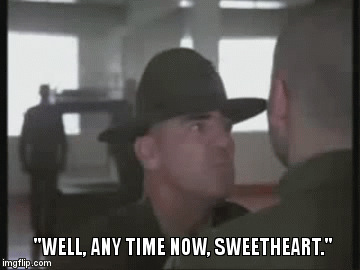 "WELL, ANY TIME NOW, SWEETHEART." | image tagged in gifs | made w/ Imgflip video-to-gif maker