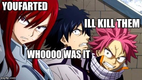 Anime is Not Cartoon | YOUFARTED; ILL KILL THEM; WHOOOO WAS IT | image tagged in anime is not cartoon | made w/ Imgflip meme maker