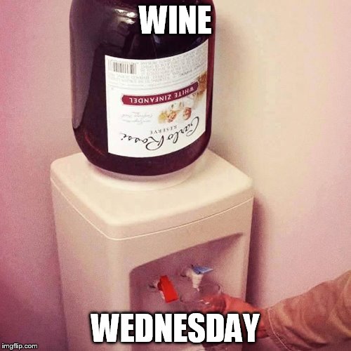 Office wine | WINE; WEDNESDAY | image tagged in office wine | made w/ Imgflip meme maker