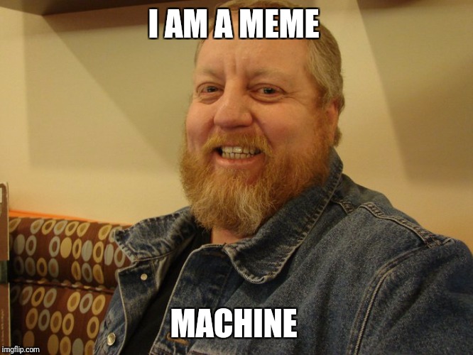 jay man | I AM A MEME; MACHINE | image tagged in jay man | made w/ Imgflip meme maker