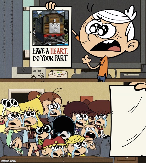 image tagged in the loud house,thomas the tank engine | made w/ Imgflip meme maker