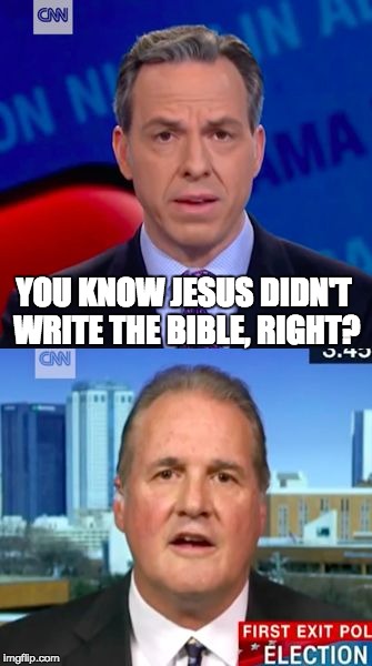 Ted Crockett | YOU KNOW JESUS DIDN'T WRITE THE BIBLE, RIGHT? | image tagged in ted crockett | made w/ Imgflip meme maker
