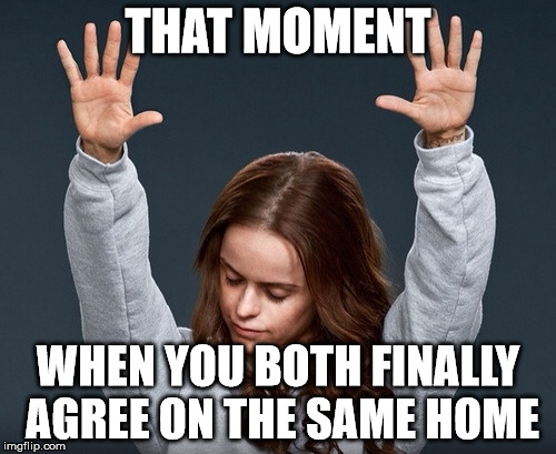 girl with hands up | THAT MOMENT; WHEN YOU BOTH FINALLY AGREE ON THE SAME HOME | image tagged in girl with hands up | made w/ Imgflip meme maker