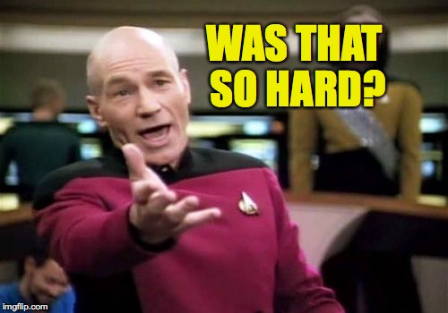 Picard Wtf Meme | WAS THAT SO HARD? | image tagged in memes,picard wtf | made w/ Imgflip meme maker