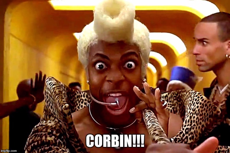 CORBIN!!! | image tagged in korben | made w/ Imgflip meme maker