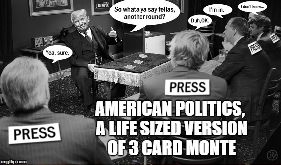 Shillin' the Sham | AMERICAN POLITICS, A LIFE SIZED VERSION OF 3 CARD MONTE | image tagged in gop,dems,con | made w/ Imgflip meme maker