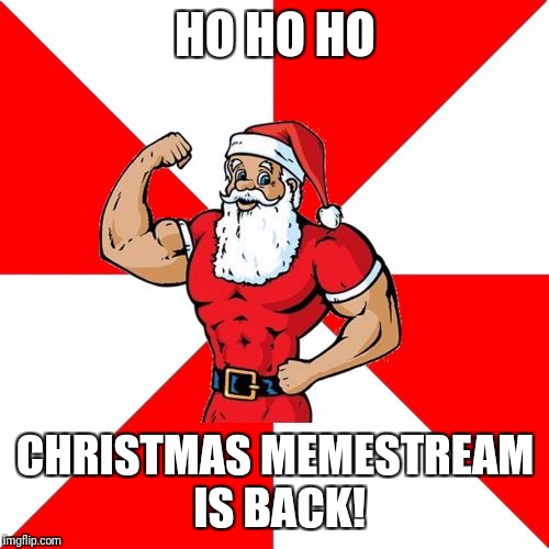 Christmas memestream is back! https://imgflip.com/m/Christmas | HO HO HO; CHRISTMAS MEMESTREAM IS BACK! | image tagged in memes,jersey santa,meme stream,christmas | made w/ Imgflip meme maker