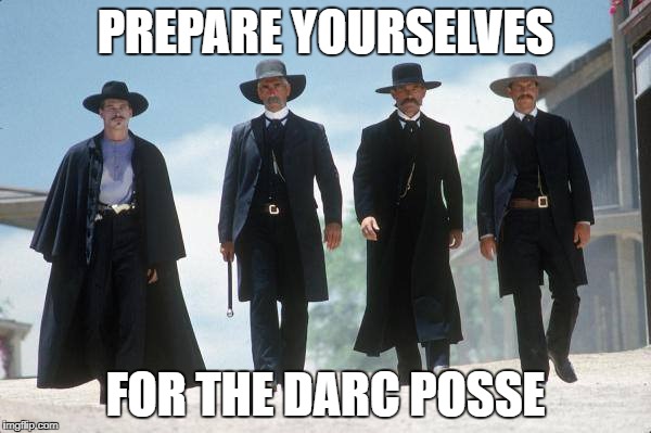 TombStone | PREPARE YOURSELVES; FOR THE DARC POSSE | image tagged in tombstone | made w/ Imgflip meme maker