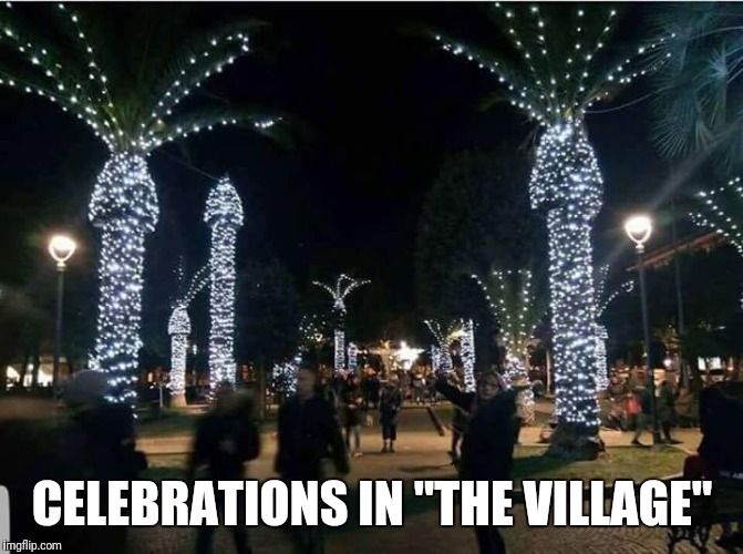 CELEBRATIONS IN "THE VILLAGE" | image tagged in village people | made w/ Imgflip meme maker