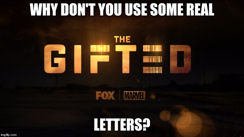 WHY DON'T YOU USE SOME REAL; LETTERS? | image tagged in funny | made w/ Imgflip meme maker