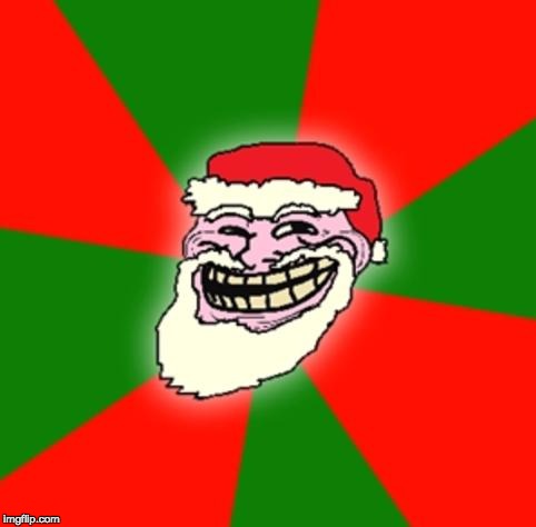 christmas santa claus troll face | image tagged in christmas santa claus troll face | made w/ Imgflip meme maker