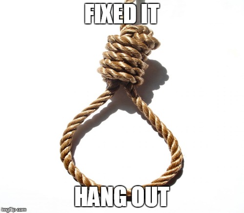 FIXED IT HANG OUT | made w/ Imgflip meme maker