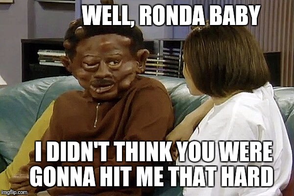 Martin Lawrence Allergic Head | WELL, RONDA BABY; I DIDN'T THINK YOU WERE
  GONNA HIT ME THAT HARD | image tagged in martin lawrence allergic head | made w/ Imgflip meme maker