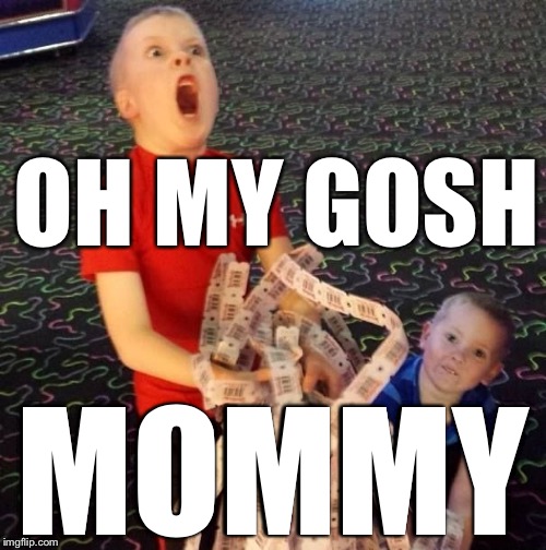 Yee | OH MY GOSH; MOMMY | image tagged in overly excited ticket kid | made w/ Imgflip meme maker