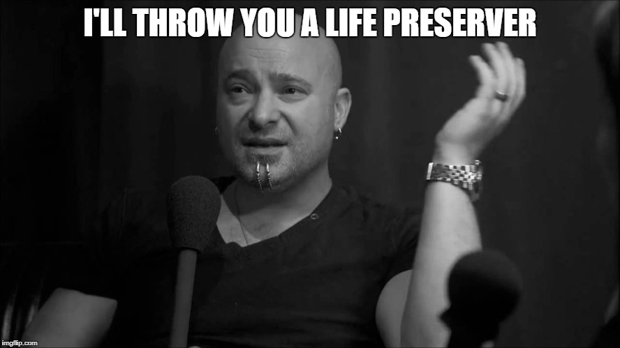 I'LL THROW YOU A LIFE PRESERVER | made w/ Imgflip meme maker