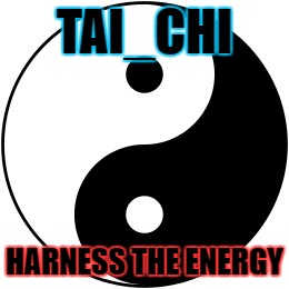 Yin Yang | TAI_CHI; HARNESS THE ENERGY | image tagged in yin yang | made w/ Imgflip meme maker