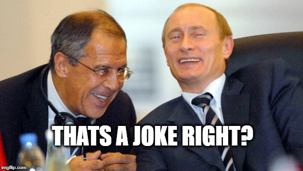 Putin walks on trump | THATS A JOKE RIGHT? | image tagged in putin walks on trump | made w/ Imgflip meme maker