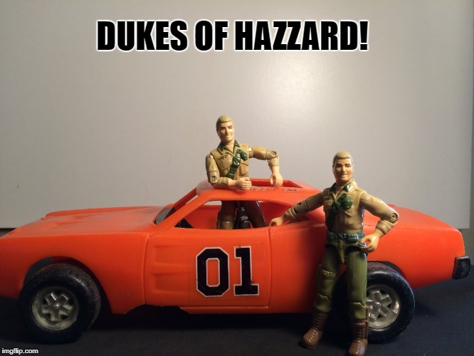 dukes of hazzard | DUKES OF HAZZARD! | image tagged in dukes of hazzard,imgflip,gi joe,1980s,nsfw | made w/ Imgflip meme maker
