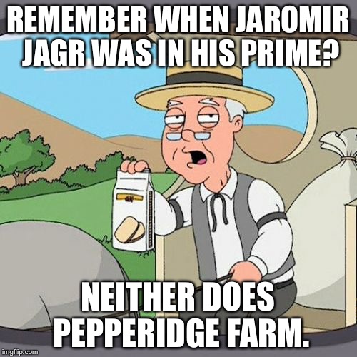 Pepperidge Farm Remembers Meme | REMEMBER WHEN JAROMIR JAGR WAS IN HIS PRIME? NEITHER DOES PEPPERIDGE FARM. | image tagged in memes,nhl,pepperidge farm remembers | made w/ Imgflip meme maker