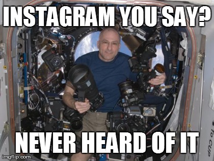 INSTAGRAM YOU SAY? NEVER HEARD OF IT | made w/ Imgflip meme maker