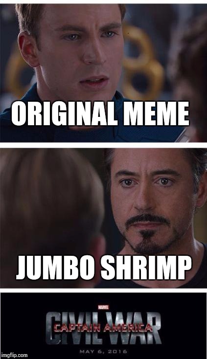 Marvel Civil War 1 | ORIGINAL MEME; JUMBO SHRIMP | image tagged in memes,marvel civil war 1 | made w/ Imgflip meme maker