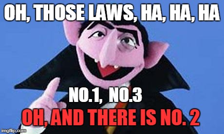OH, THOSE LAWS, HA, HA, HA NO.1,  NO.3 OH, AND THERE IS NO. 2 | made w/ Imgflip meme maker