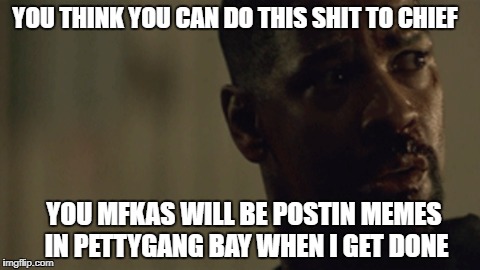 PettyGang Bay | YOU THINK YOU CAN DO THIS SHIT TO CHIEF; YOU MFKAS WILL BE POSTIN MEMES IN PETTYGANG BAY WHEN I GET DONE | image tagged in petty,skonie,taz,taz skonie,pettygang | made w/ Imgflip meme maker