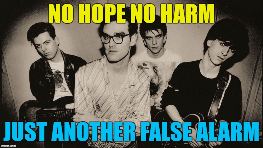 NO HOPE NO HARM JUST ANOTHER FALSE ALARM | made w/ Imgflip meme maker