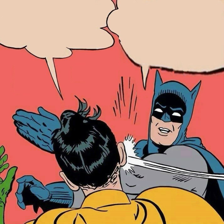 High Quality Batman smacks Robin with more to say Blank Meme Template