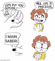 All life is precious | I MAIN SABERI. | image tagged in all life is precious | made w/ Imgflip meme maker