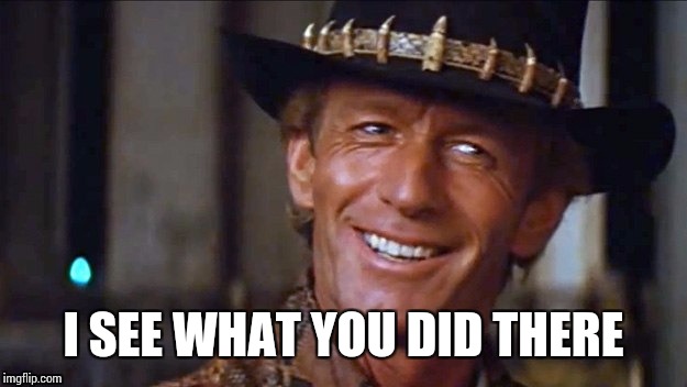 I SEE WHAT YOU DID THERE | made w/ Imgflip meme maker