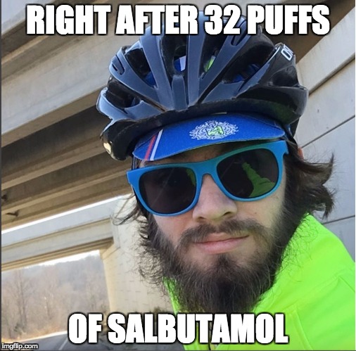 Overpass Cyclist | RIGHT AFTER 32 PUFFS; OF SALBUTAMOL | image tagged in overpass cyclist | made w/ Imgflip meme maker