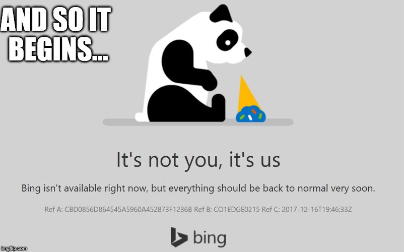 Bing message  | AND SO IT BEGINS... | image tagged in bing,net neutrality | made w/ Imgflip meme maker