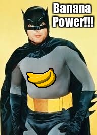 Banana Batman | Banana Power!!! | image tagged in banana,batman | made w/ Imgflip meme maker