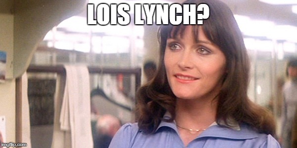 LOIS LYNCH? | made w/ Imgflip meme maker