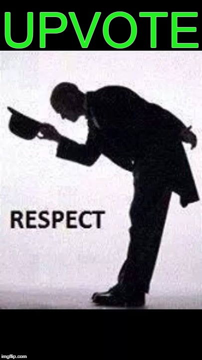 tip hat respect | UPVOTE | image tagged in tip hat respect | made w/ Imgflip meme maker