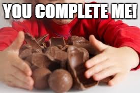 YOU COMPLETE ME! | made w/ Imgflip meme maker